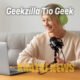 Geekzilla Tio Geek