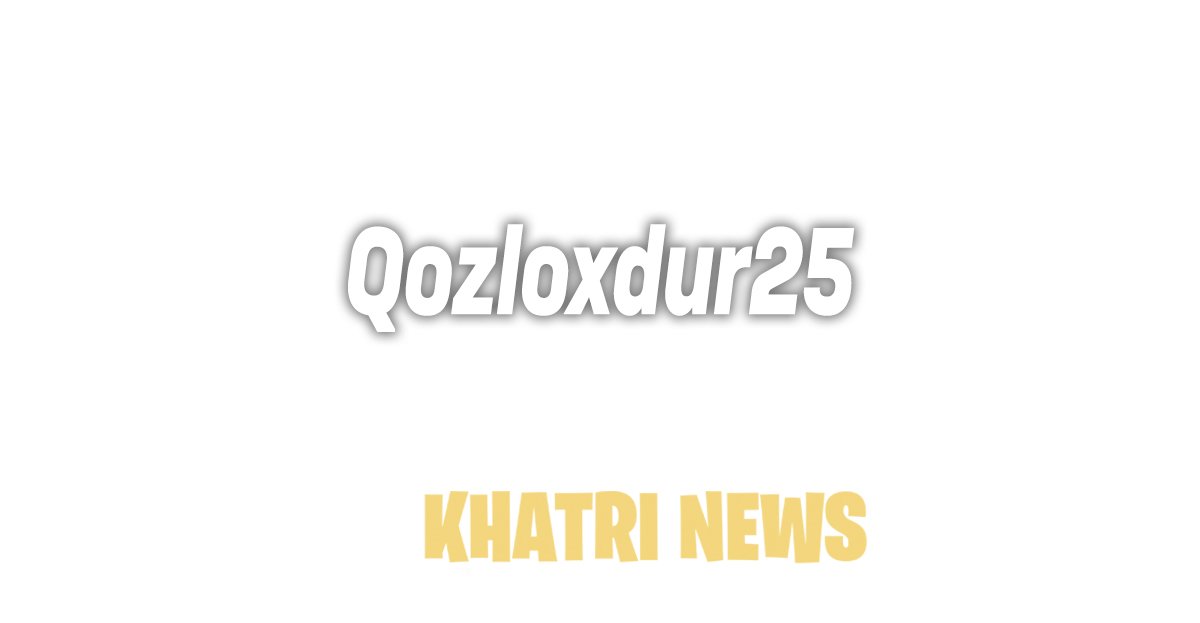 qozloxdur25