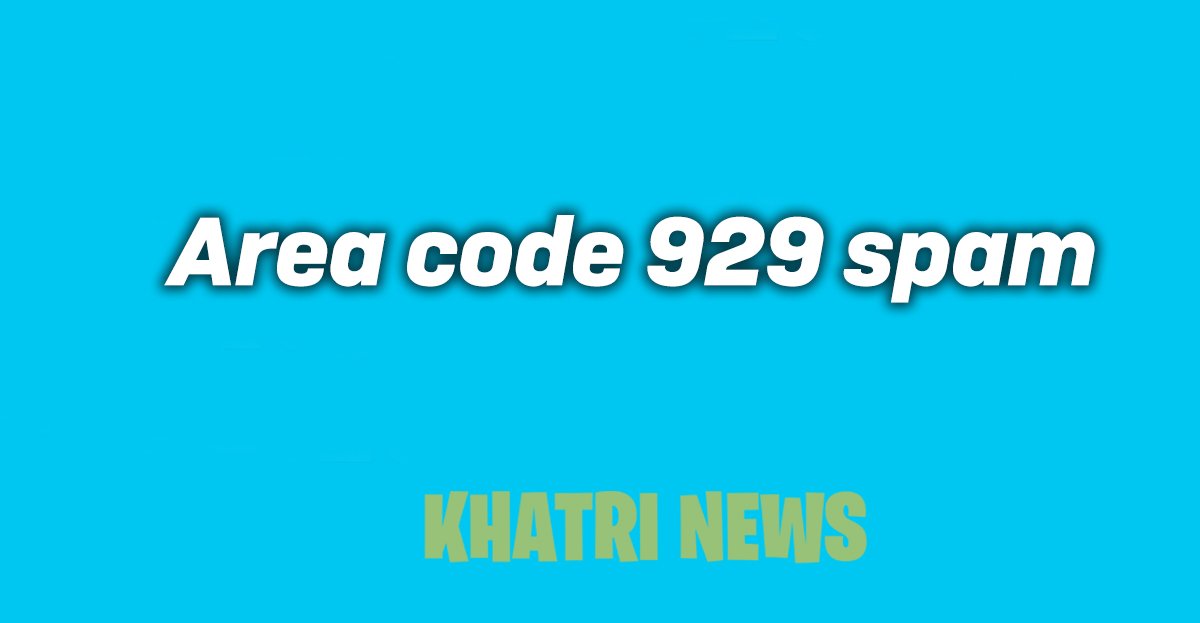 Area code 929 spam