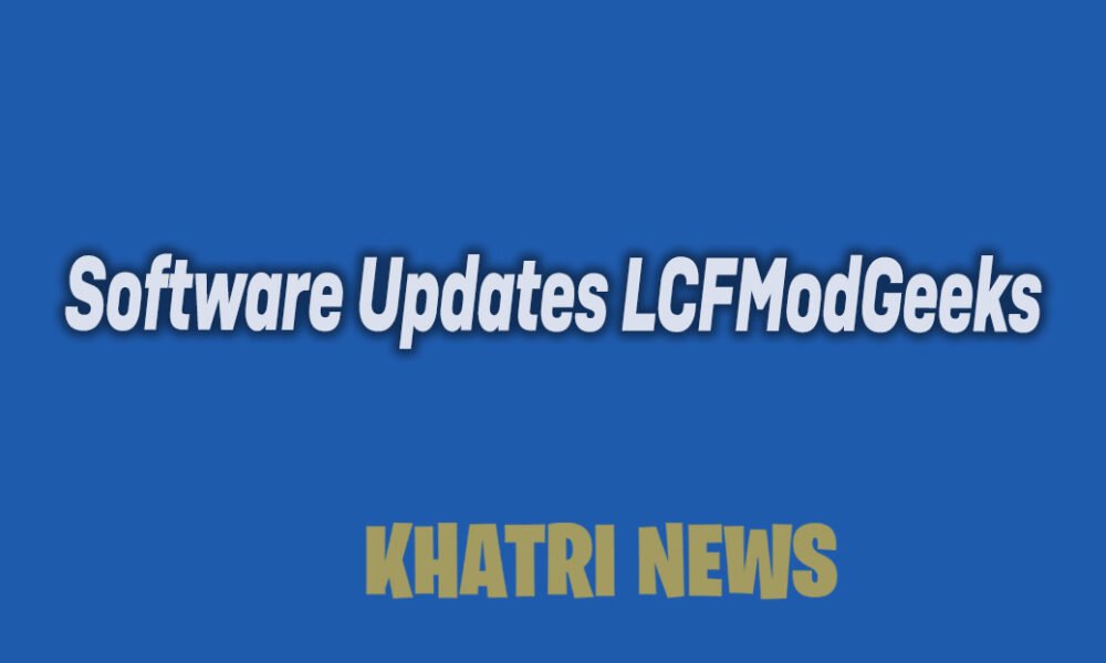 Software Updates LCFModGeeks