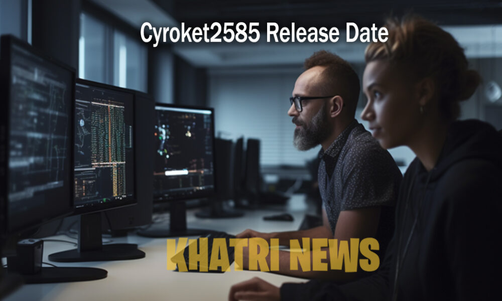 Cyroket2585 Release Date