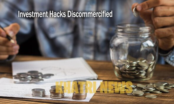 Investment Hacks Discommercified
